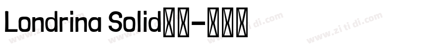Londrina Solid字体字体转换 Londrina Solid字体字体转换